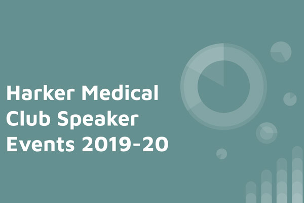 Harker Medical Club Speaker Events 2019-20